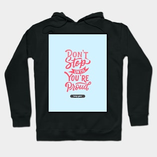 Don't Stop Until You're Proud | Keep Going Hoodie